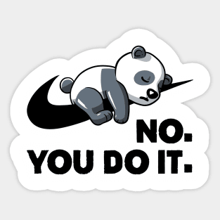 No You Do It  - Funny Lazy Panda Gift Sticker
